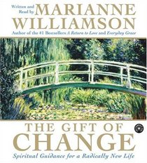 The Gift of Change CD : Spiritual Guidance for a Radically New Life