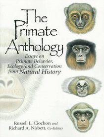 Primate Anthology, The: Essays on Primate Behavior, Ecology and Conservation from Natural History