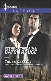 Scene of the Crime: Baton Rouge (Scene of the Crime, Bk 9) (Harlequin Intrigue, No 1524) (Larger Print)