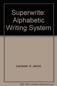 SuperWrite: Alphabetic Writing System, Brief Course