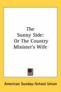 The Sunny Side: Or The Country Minister's Wife
