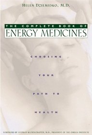 The Complete Book of Energy Medicines: Choosing Your Path to Health