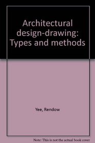 Architectural design-drawing: Types and methods