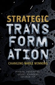 Strategic Transformation: Changing While Winning