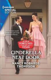 Cinderella Next Door (Fortunes of Texas: Wedding Gift, Bk 4) (Harlequin Special Edition, No 2899)