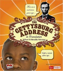 The Gettysburg Address in Translation: What It Really Means (Fact Finders Kids' Translations)