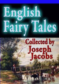 English Fairy Tales Collected By Joseph Jacobs