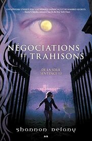 Ngociations et trahisons - T3 Sentence 13 (Sentence 13 - Ados) (French Edition)