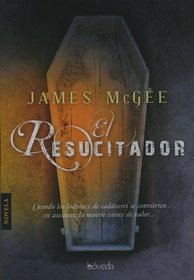 El resucitador/ The resuscitator (Spanish Edition)