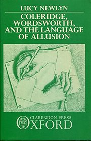 Coleridge, Wordsworth, and the Language of Allusion (Oxford English Monographs)