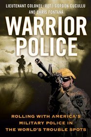 Warrior Police: Rolling with America's Military Police in the World's Trouble Spots