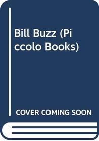 Bill Buzz (Piccolo Books)