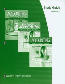 Study Guide, Chapters 1-17 for Warren/Reeve/Duchac's Accounting, 24th and Financial Accounting, 12th