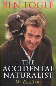 The Accidental Naturalist [Hardcover]