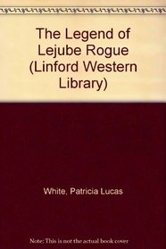 The Legend of Lejube Rogue (Linford Western Library)