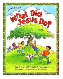 What Did Jesus Do? (What Did Jesus Do?)