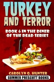 Turkey and Terror: Book 6 in The Diner of the Dead Series (Volume 6)