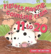 Piglets Playing: Counting from 11 to 20 (Count the Critters)