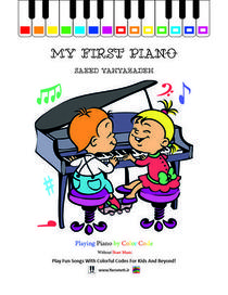 My First Piano: Play Fun Songs With Colorful Codes For Kids And Beyond!
