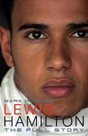Lewis Hamilton The Full Story