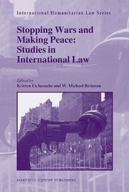 Stopping Wars and Making Peace (International Humanitarian Law)