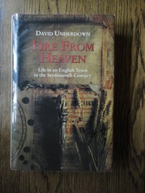 Fire from Heaven: Life in an English Town in the Seventeenth Century --1992 publication.