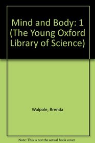 Body and Mind (The Young Oxford Library of Science)