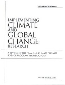 Implementing Climate and Global Change Research: A Review of the Final U.S. Climate Change Science Program Strategic Plan