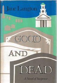 Good and Dead: A Homer Kelly Mystery