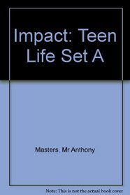 Impact: Teen Life Set A