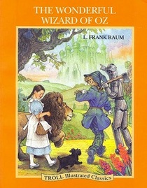 The Wonderful Wizard of Oz (Troll Illustrated Classics)