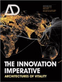 The Innovation Imperative: Architectures of Vitality (Architectural Design)