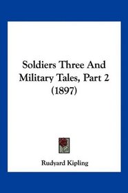 Soldiers Three And Military Tales, Part 2 (1897)