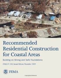 Recommended Residential Construction for Coastal Areas - Building on Strong and Safe Foundations (FEMA P-550, Second Edition)