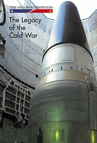 The Legacy of the Cold War (The Cold War Chronicles)