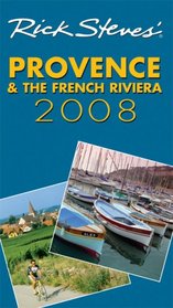 Rick Steves' Provence and the French Riviera 2008 (Rick Steves)