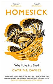 Homesick: Why I Live in a Shed