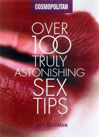 Over 100 Truly Astonishing Sex Tips