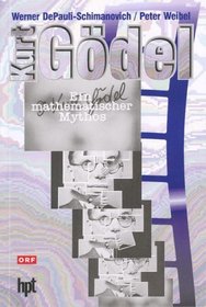 Kurt Godel: Ein mathematischer Mythos (German Edition)