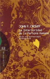 La Interioridad De La Persona Humana/ The Human Person's Privacy: La Interioridad De La Persona Humana (Spanish Edition)