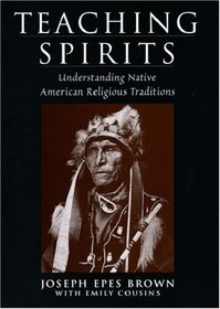 Teaching Spirits: Understanding Native American Religious Traditions