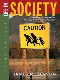 Life in Society: Readings to Accompany Sociology: A Down-to-Earth Approach, Ninth Edition (3rd Edition)