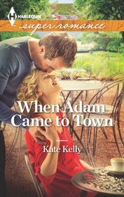 When Adam Came to Town (Harlequin Superromance, No 1875)