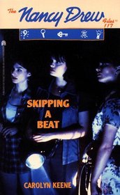 SKIPPING A BEAT: NANCY DREW FILES #117 (Nancy Drew Files)