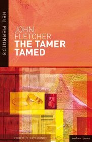 The Tamer Tamed (New Mermaids)