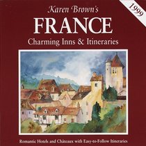 KB FRANCE'99:INNS&ITIN (Karen Brown's Country Inns Series)