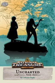 National Treasure: A Gates Family Mystery #3: Uncharted