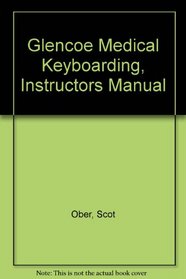 Glencoe Medical Keyboarding, Instructors Manual
