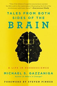 Tales from Both Sides of the Brain: A Life in Neuroscience