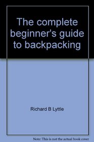 The Complete Beginner's Guide to Backpacking